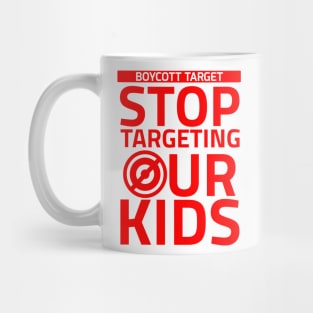 Boycott Target Stop Targeting Our Kids Mug